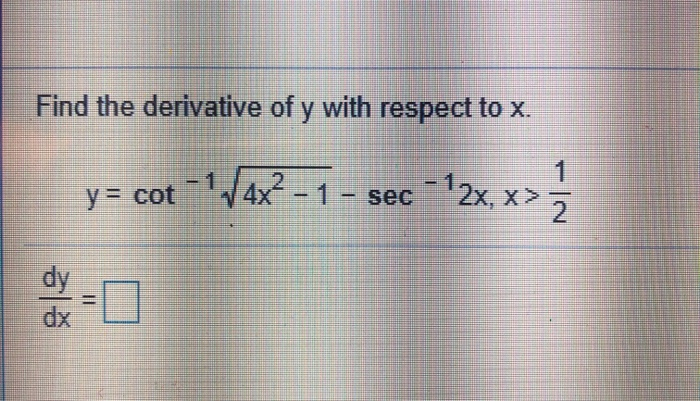 Solved Find the derivative of y with respect to X. y = | Chegg.com