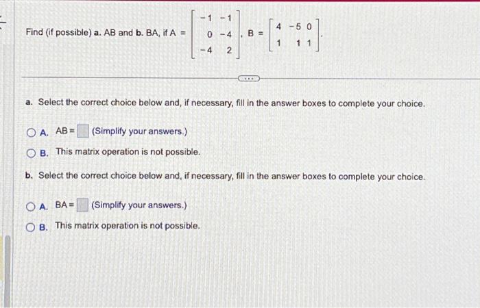 Solved Find (if Possible) A. AB And B. BA, If A = -1 -1 0-4 | Chegg.com