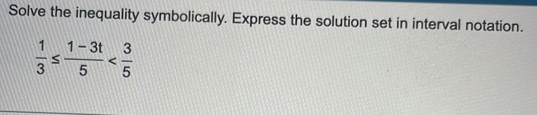 Solved Solve the inequality symbolically. Express the | Chegg.com
