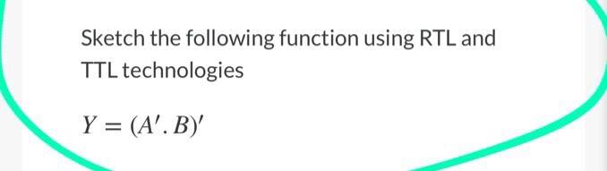 Solved Sketch the following function using RTL and TTL | Chegg.com