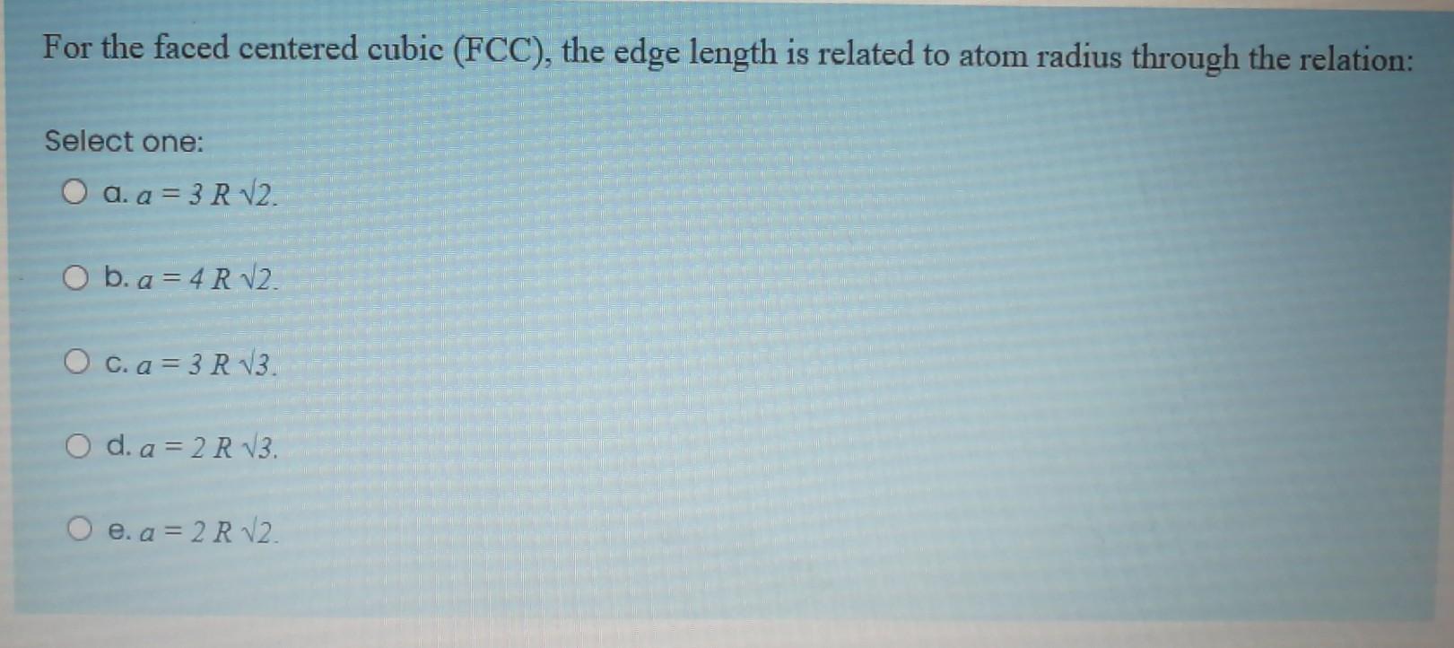 Solved For the faced centered cubic (FCC), the edge length | Chegg.com