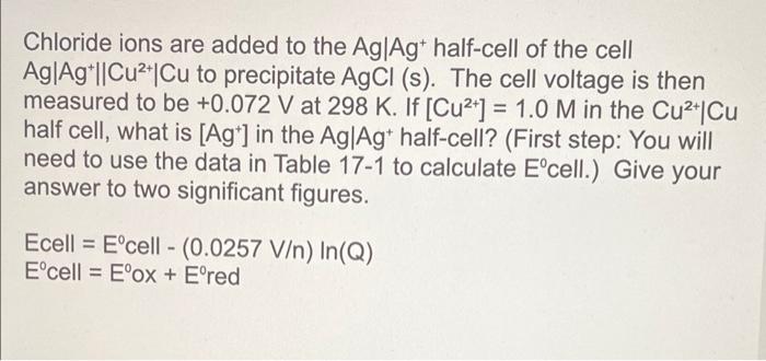 Solved Chloride ions are added to the Ag|Agt half-cell of | Chegg.com