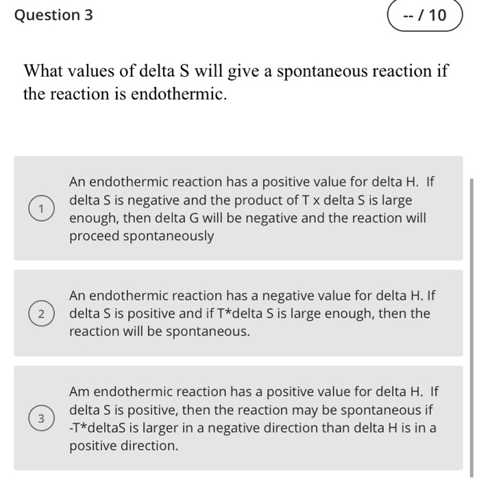 Solved Question 3 / 10 What values of delta S will give a