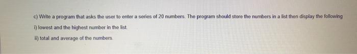 Solved c) Write a program that asks the user to enter a | Chegg.com