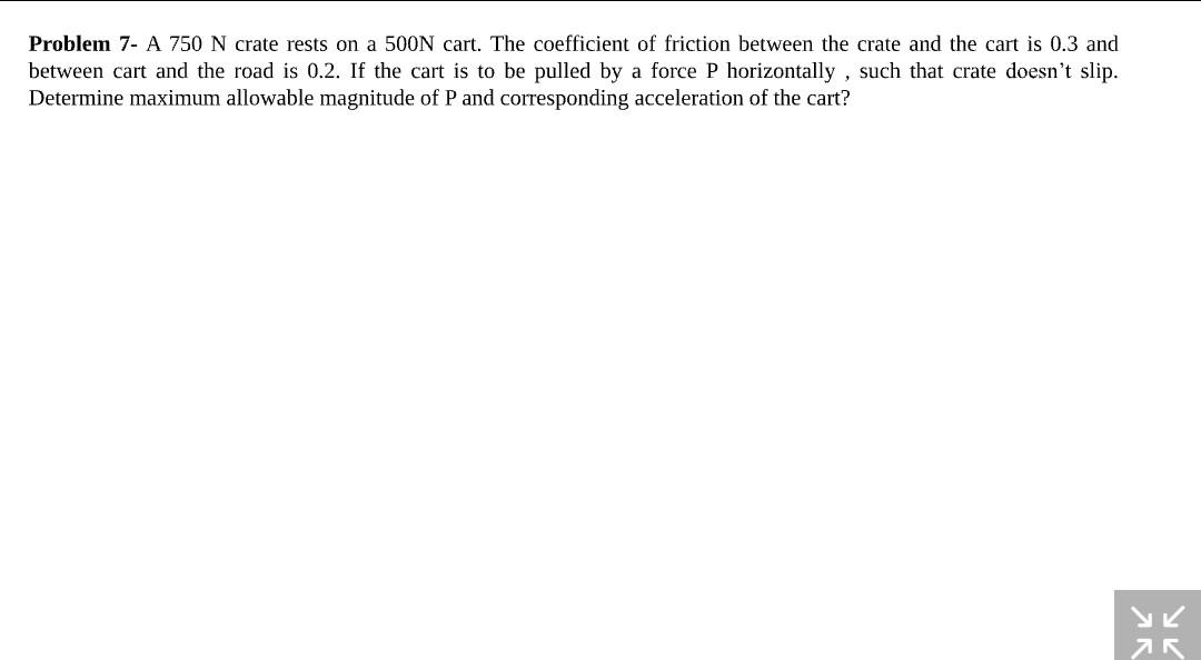 Solved Problem 7- A 750 N crate rests on a 500N cart. The | Chegg.com