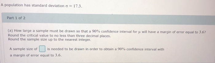 Solved A population has standard deviation = 17.3. Part 1 of | Chegg.com