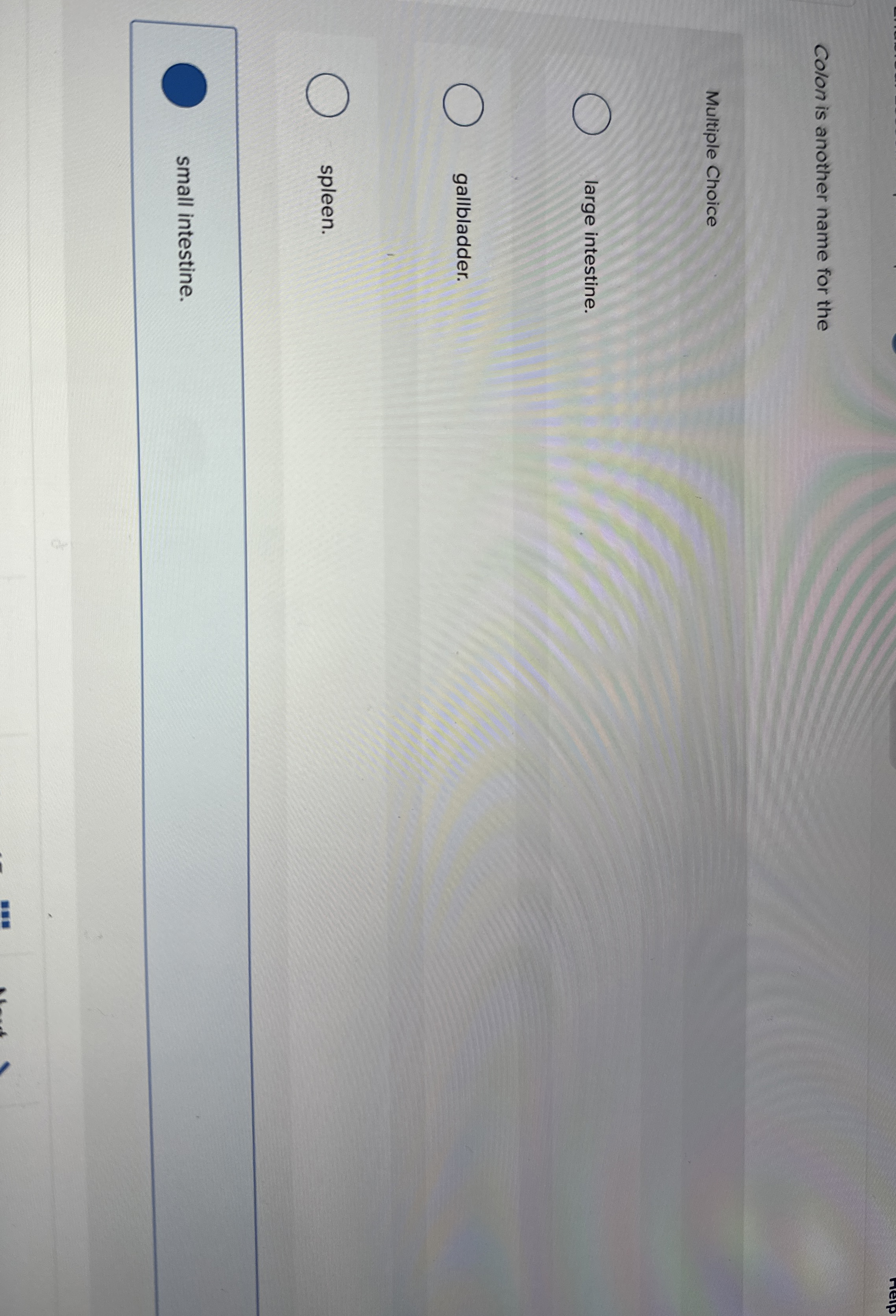 Solved Colon is another name for theMultiple Choicelarge