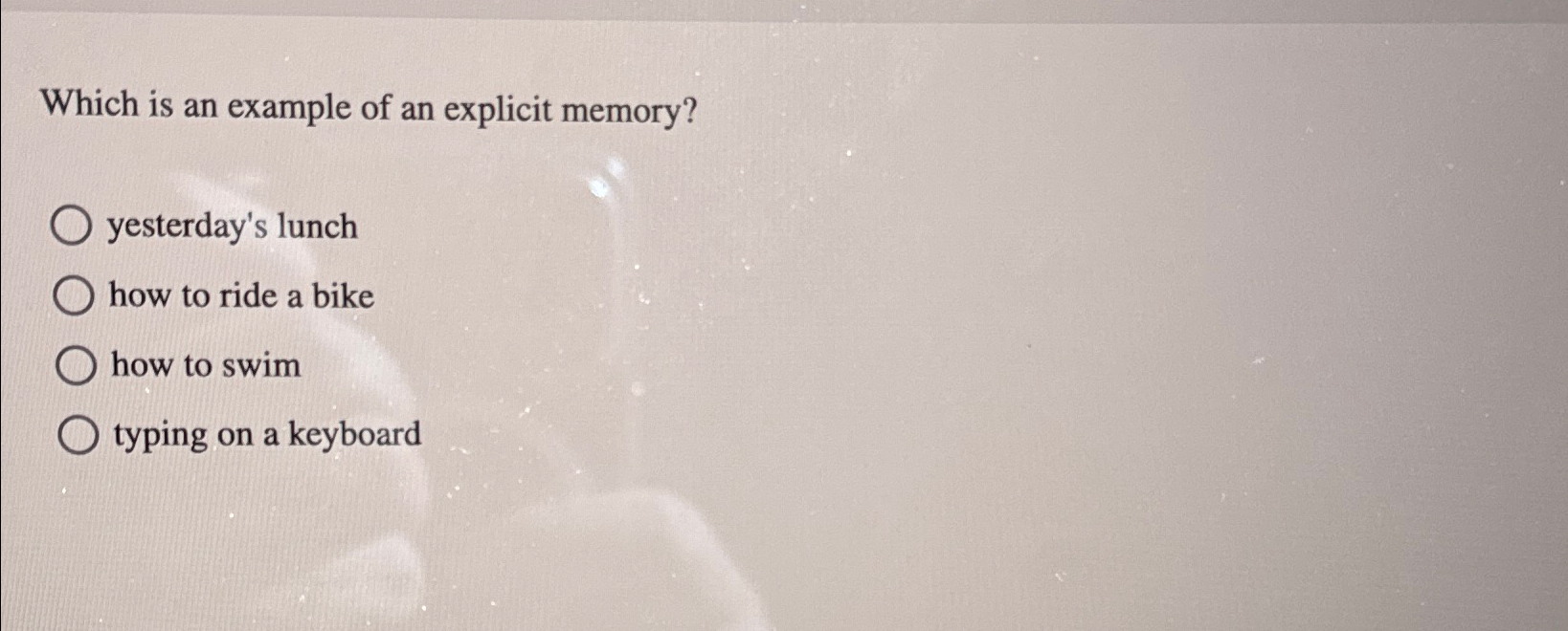 Solved Which is an example of an explicit memory?yesterday's | Chegg.com