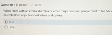 Solved Question 4 (1 ﻿point)SavedWhen faced with an ethical | Chegg.com