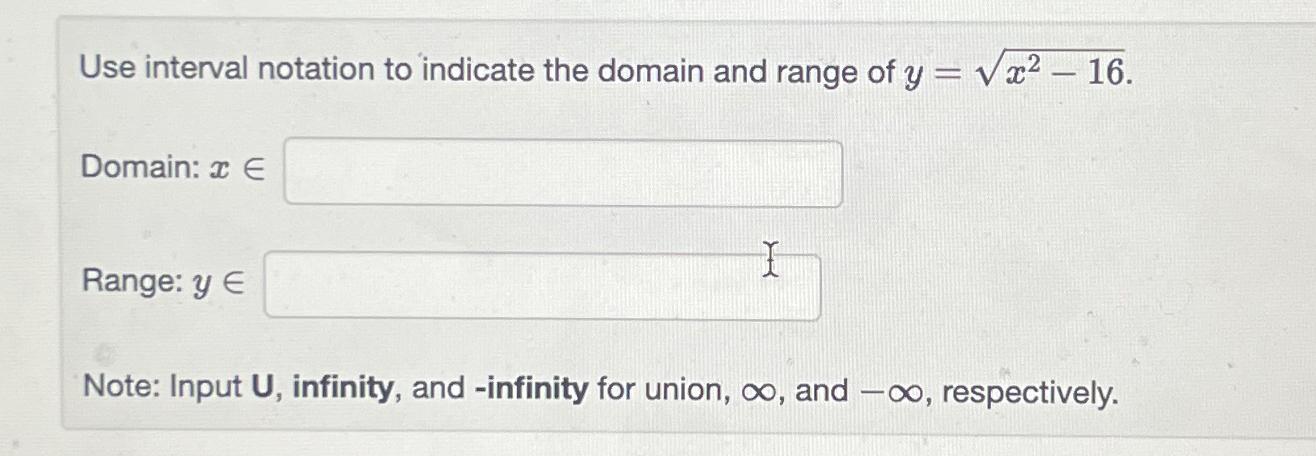 Solved Use interval notation to indicate the domain and | Chegg.com
