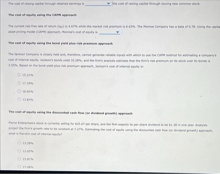 The cost of raising capital through retained earnings is
The cost of equity using the CAPM approach
The current risk-free rat