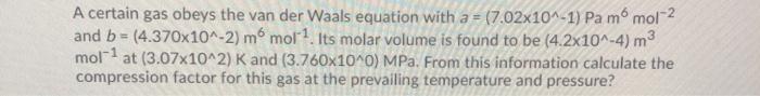 Solved A certain gas obeys the van der Waals equation with a | Chegg.com