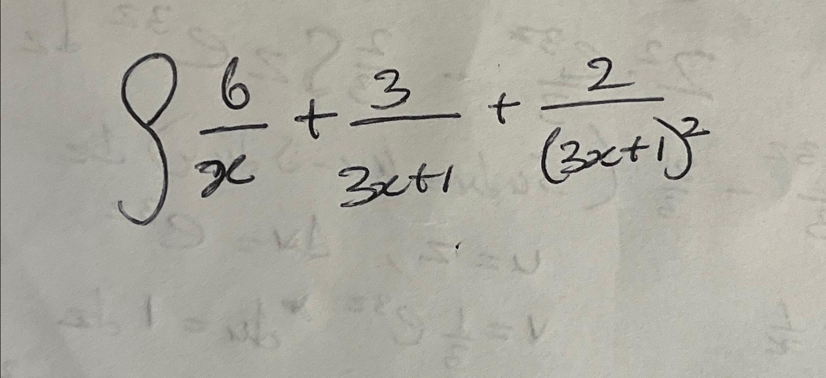 Solved ∫﻿﻿6x+33x+1+2(3x+1)2 | Chegg.com