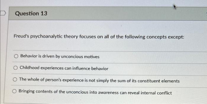 Solved Question 13 Freud's psychoanalytic theory focuses on | Chegg.com