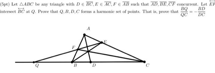 Solved (5pt) Let ABC be any triangle with D∈BC,E∈AC,F∈AB | Chegg.com