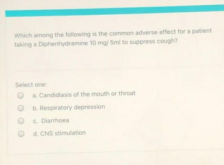 Which among the following is the common adverse effect for a patient taking a Diphenhydramine 10 mg/ 5ml to suppress cough? S