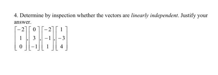 Solved 4. Determine by inspection whether the vectors are | Chegg.com