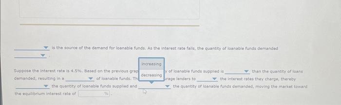 Is the source of the demand for loanable funds. As the interest rate falls, the quantity of loanable funds demanded
Suppose t