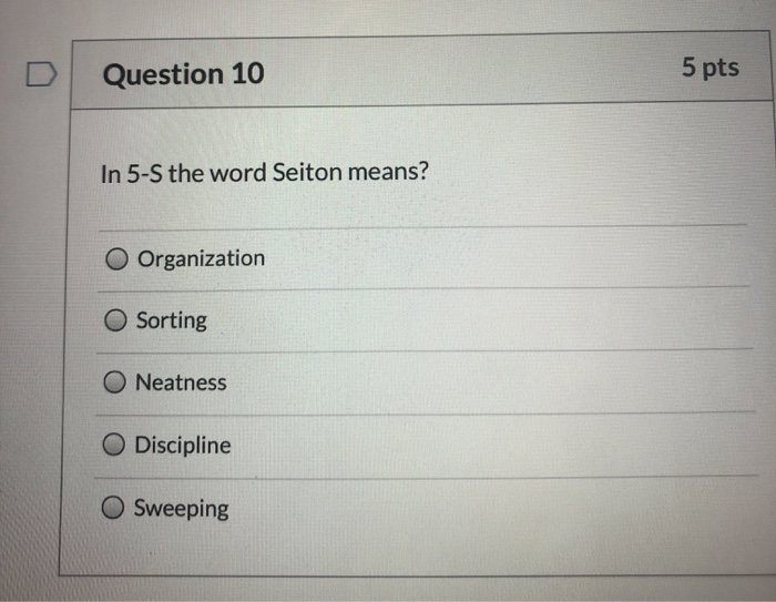 Solved Question 10 5 pts In 5-S the word Seiton means? O | Chegg.com
