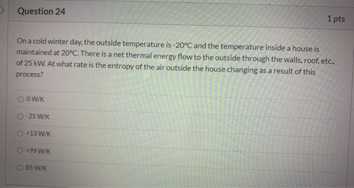 Solved > Question 24 1 pts On a cold winter day, the outside | Chegg.com