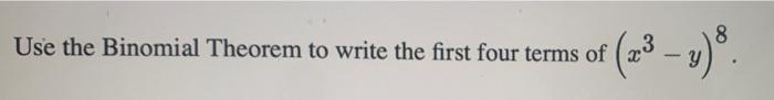Solved Use the Binomial Theorem to write the first four | Chegg.com