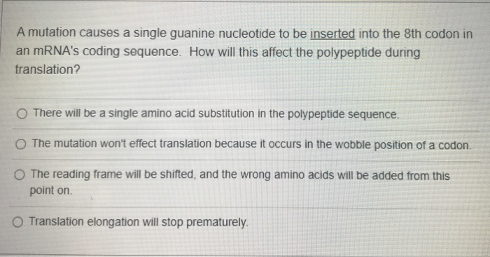 Solved A mutation causes a single guanine nucleotide to be | Chegg.com
