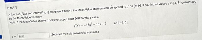 Afunction \( f(x) \) and interval \( [a, b] \) are given. Check if the Mean Value Theorem can be applied to \( f \) on \( [a,