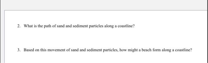 Solved 2. What is the path of sand and sediment particles | Chegg.com