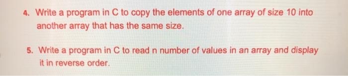 Solved 4. Write a program in C to copy the elements of one | Chegg.com