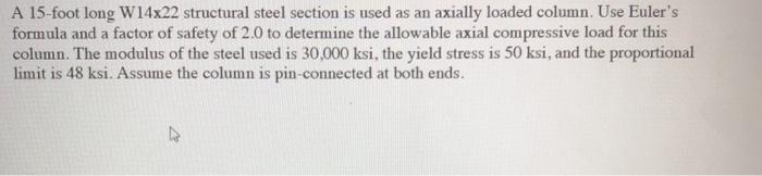 Solved A 15-foot long W14x22 structural steel section is | Chegg.com