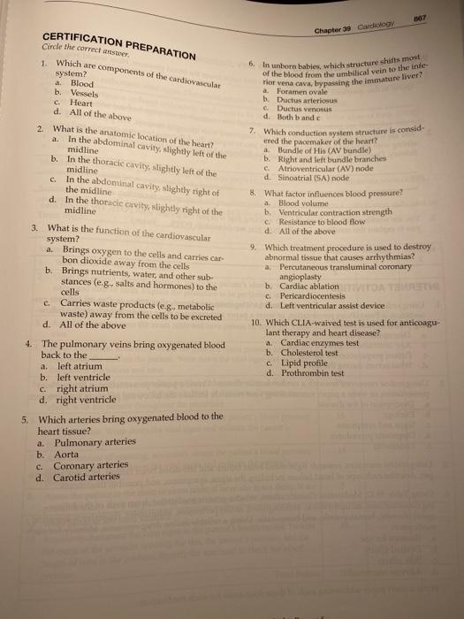 867 CERTIFICATION PREPARATION Chapter 29 Cardiology Circle the correct answer 1. Which are components of the cardiovascular s