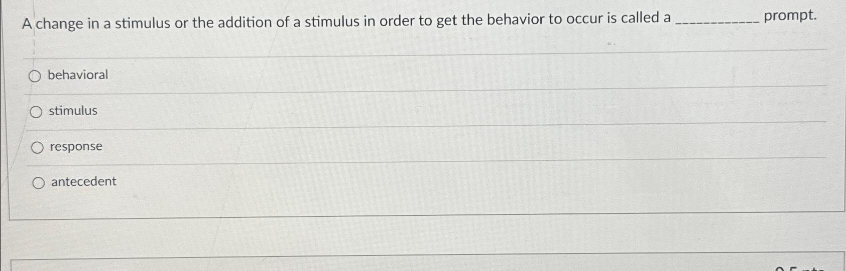 Solved A change in a stimulus or the addition of a stimulus | Chegg.com