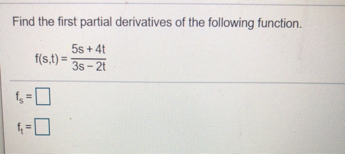 Solved Find The First Partial Derivatives Of The Followin Chegg Com