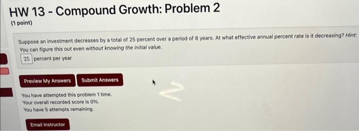 Solved HW 13 - Compound Growth: Problem 2 (1 point) Suppose | Chegg.com