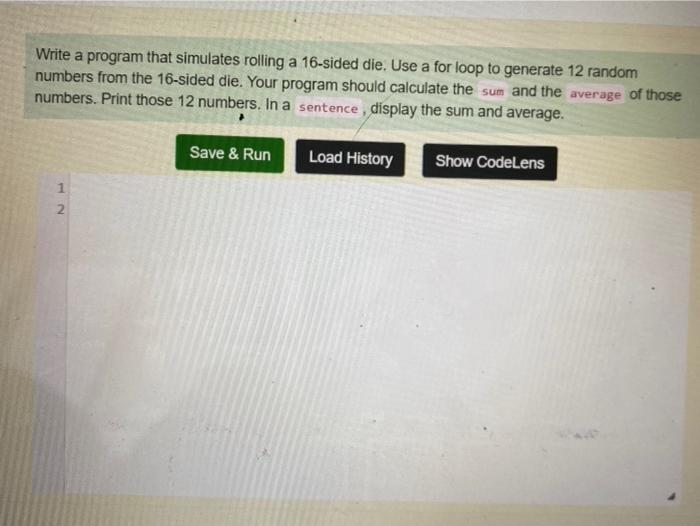 Solved Write a program that simulates rolling a 16-sided | Chegg.com