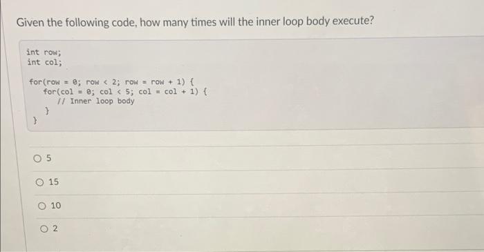 Solved For the following code, indicate how many times the | Chegg.com