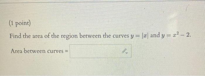 Solved Find The Area Of The Region Between The Curves Y∣x∣ 6565