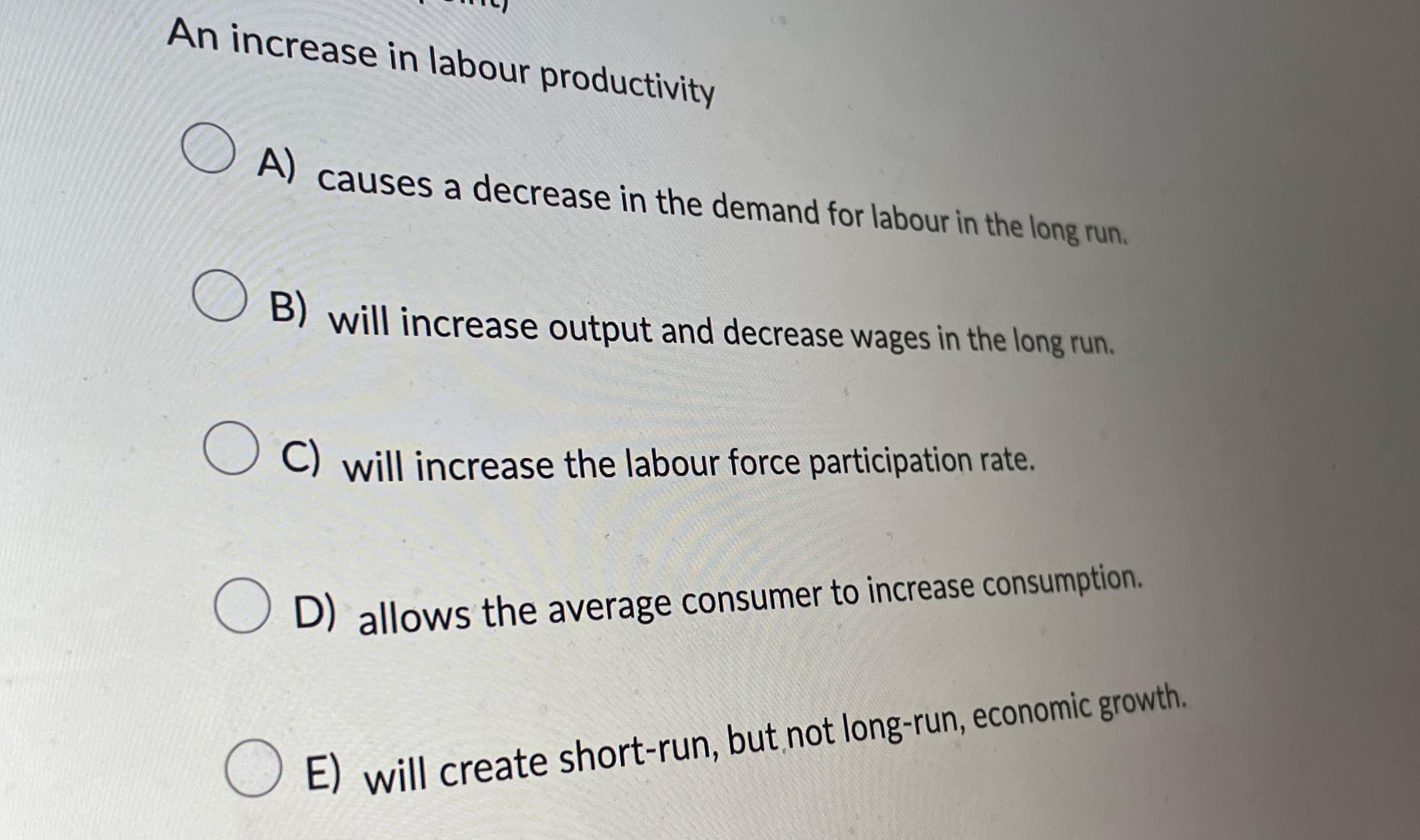 Solved An increase in labour productivityA) ﻿causes a | Chegg.com