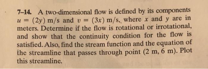 Solved 7–14. A two-dimensional flow is defined by its | Chegg.com