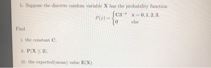 Solved b. Suppose the discrete random variable X has the | Chegg.com