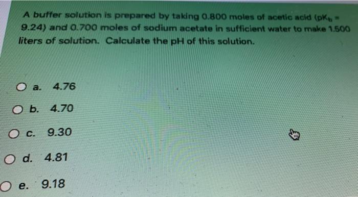 Solved A buffer solution is prepared by taking 0.800 moles | Chegg.com
