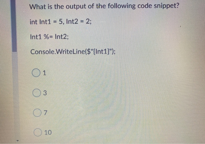 Solved What is the output of the following code snippet? int | Chegg.com