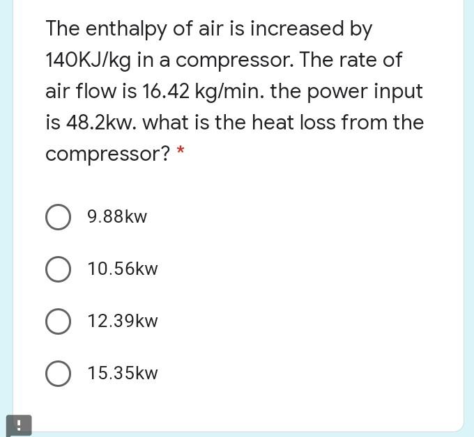 Solved The enthalpy of air is increased by 140KJ/kg in a