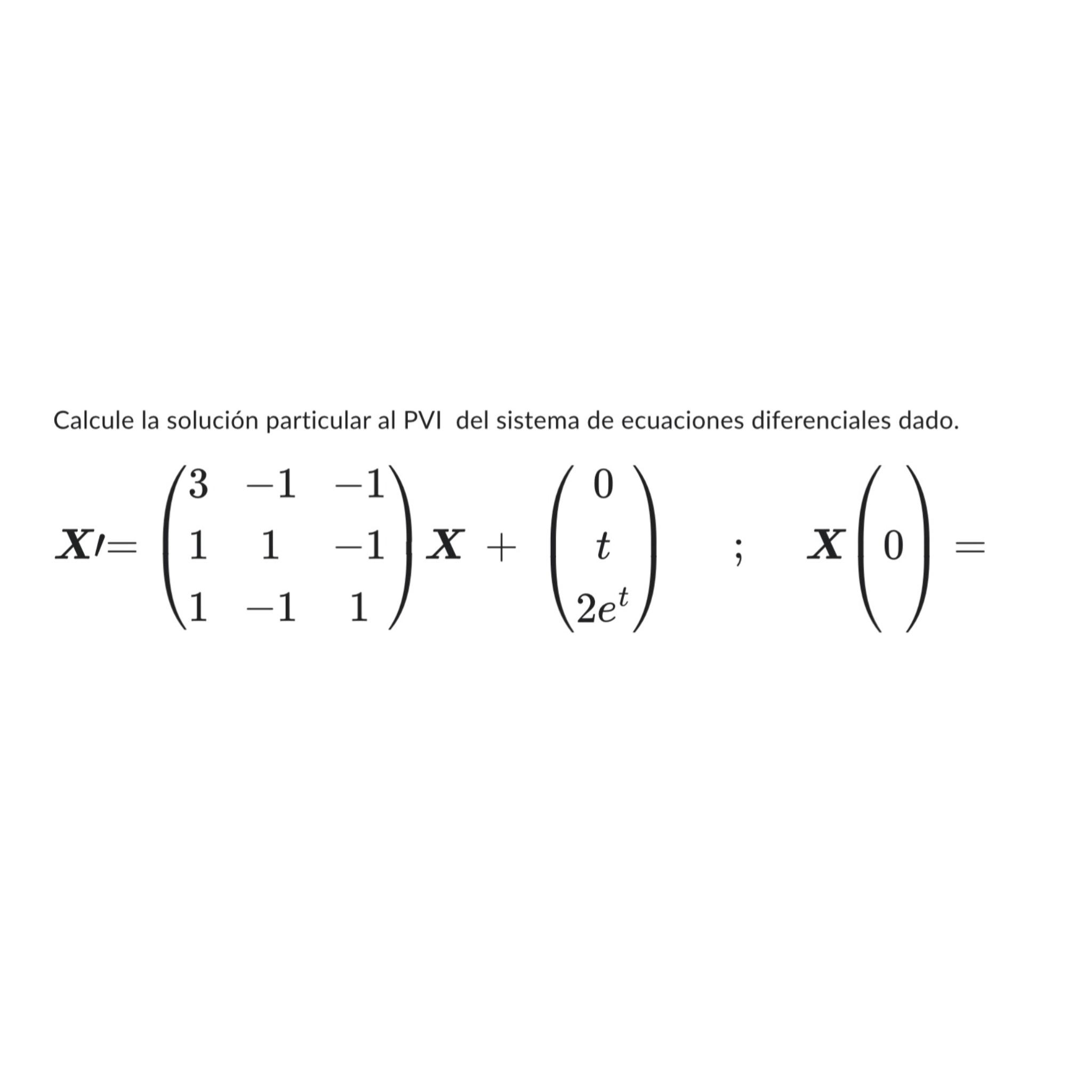 Calcule La Solución Particular Al PVI Del Sistema De | Chegg.com