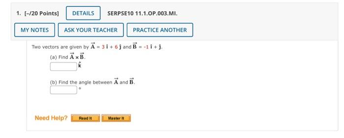 Solved Two Vectors Are Given By A=3i^+6j^ And B=−1i^+j^. (a) | Chegg.com