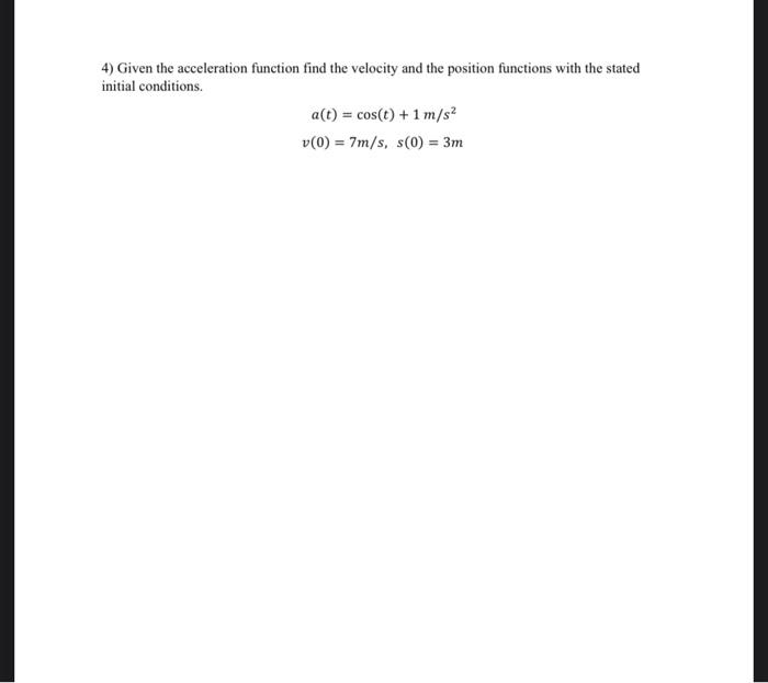 Solved 4) Given the acceleration function find the velocity | Chegg.com