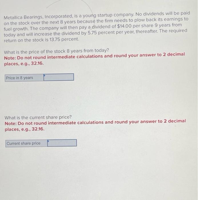 Solved Metallica Bearings, Incorporated, is a young startup