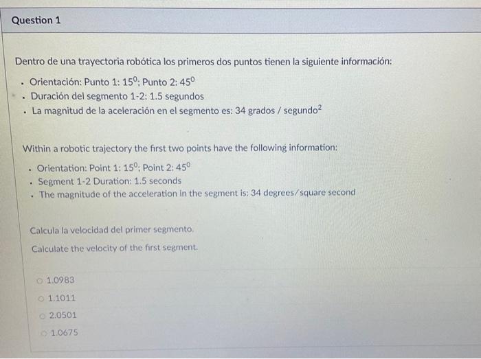 Dentro de una trayectoria robótica los primeros dos puntos tienen la siguiente información: - Duración del segmento 1-2:1.5 s