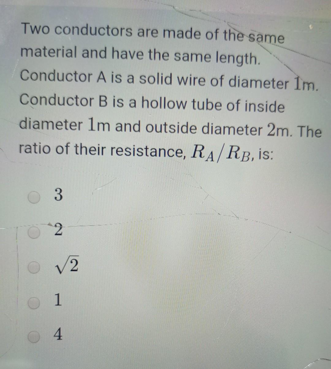 Solved Two conductors are made of the same material and have | Chegg.com