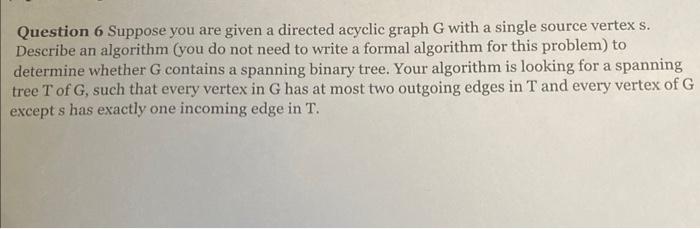 Solved Question 6 Suppose you are given a directed acyclic | Chegg.com
